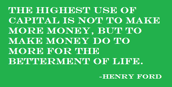 Henry Ford On The Best Use Of One's Wealth wealthymatters.com
